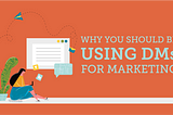 Why You Should Use DMs for Marketing