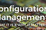 Configuration Management