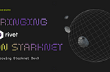 Introducing Starknet Rivet: The Developer’s Wallet for Starknet