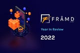 FRĀMD Year in Review