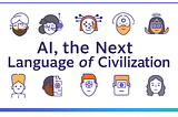 AI, the Next Language of Civilization