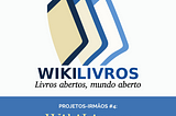 Projetos-Irmãos #4: Wikilivros