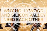 Silicon Valley Meets Hollywood