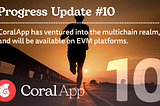 Progress Update #10 — CoralApp has officially entered the multichain realm