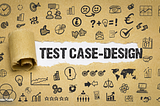 Test Case Design: The Art of Creating Effective Test Cases
