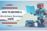 How to Become a Blockchain Developer in 2022