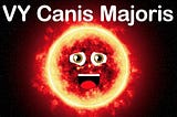 Humorous image of VY Canis Majoris, a red hypergiant star located in the Canis Major (Big Dog) constellation, with eyes and a mouth superimposed.