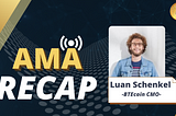 AMA Recap: BTEcoin CMO — Luan Schenkel