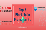 Top 5 Blockchain Frameworks in 2023