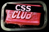 CSS (and SASS)  Club
