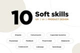 Top 10 UX/UI Soft skills: Destaca en las entrevistas.