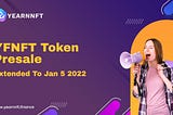 YFNFT Token Presale Extended To Jan 5