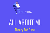 All About ML — Theory and Code