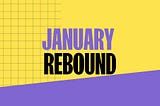 The Rebound: January 2024, First Month Of Our Transformation