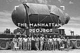 Manhattan Project: Initiator of Nuclear Devastation