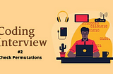 Cracking the coding interview #2 | Check Permutation