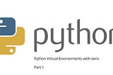 Exploring Virtual Environments in Python