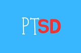 How my Friend’s PTSD Affected me