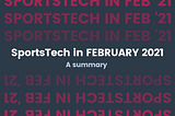 SportsTech in February - A summary
