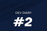Dev’s Diary #2. Some words before the sales start