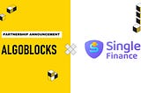 🔥AlgoBlocks X Single Finance Partnership Announcement🔥