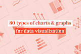 80 types of charts for data visualization. Part 1: Comparison Charts