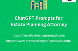 21 ChatGPT Prompts Every Estate Planning Attorney Needs