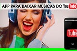 App para baixar músicas do youtube mp3