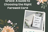 Saying Goodbye with Grace: A Guide to Choosing the Right Farewell Card