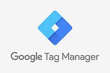 Understanding Google Tag Manager (GTM) --- The Basics