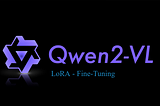 Fine-Tuning Multi-Model LLM (Qwen2-VL) on Custom Data for OCR Part 2— LoRA Fine-Tuning Qwen2-VL