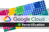 All that you need to know about Google Cloud Certification Renewal!