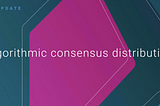 Algorithmic consensus distribution