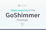 Open Sourcing of the GoShimmer Prototype