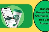 Discover the step-by-step guide to transferring money from your Starbucks Card to your bank account. Exclusive tips, expert analysis, and easy methods to reclaim unused balances. Learn how today!