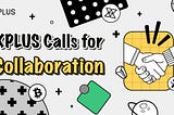 XPLUS calls for collaboration