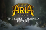 The Multi-Chained Future of Legends of Aria