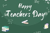 HAPPY TEACHERS DAY