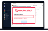 Rocket.Chat Desktop: No valid server found at the URL…wait what?!