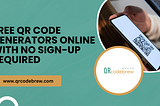 Free QR Code Generators Online with No Sign-Up Required