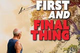 The First and Final Thing