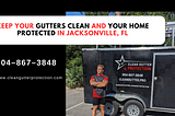 Keep Your Gutters Clean and Your Home Protected in Jacksonville, FL