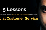 5 Lessons I learned from helping a top UK Business Coach Improve his social customer service