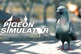 Pigeon Simulator promises a revolution by pooping from the air and stealing tanks