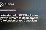 Partnering with VCCI’s Inclusive Growth Stream to Democratize VC to Underserved Canadians