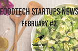 FoodTech Startups News: February #2