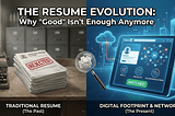 Modern Context: Why “Good Resumes” Don’t Work Like They Used To