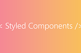 Styled Components