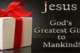 Gods Greatest Gifts to Mankind.