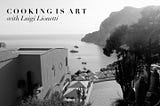 ‘Cooking Is Art’: Zefyr Life in Capri With Chef Luigi Lionetti